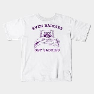 Even Baddies Get Saddies Cute And Raccoon Girl Kids T-Shirt